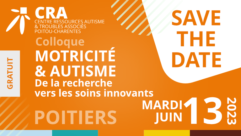 Colloque CRA Motricité et autisme : de la recherche vers les soins innovants